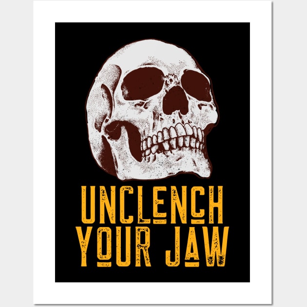 Unclench Your Jaw Wall Art by Art Designs